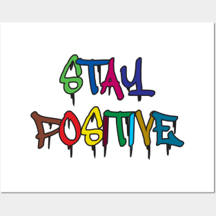 Stay positive Posters and Art